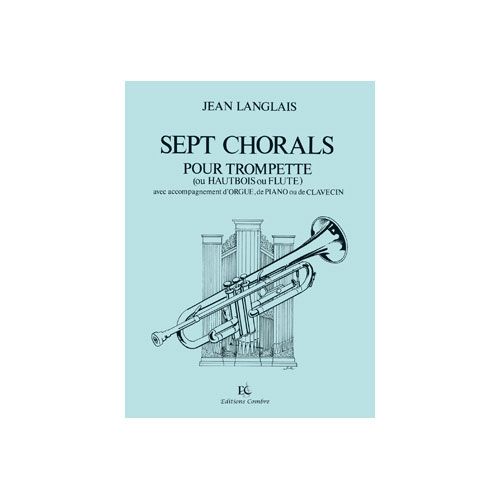 LANGLAIS JEAN - CHORALS (7) - TROMPETTE (OU FLUTE OU HAUTBOIS) ET PIANO (OU ORGUE)