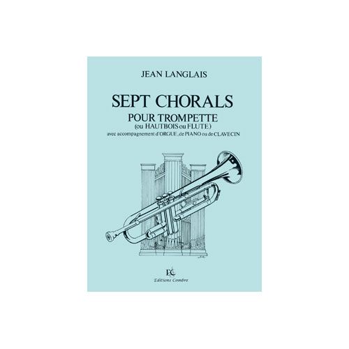 COMBRE Langlais - 7 Chorals - Trompette (ou Flûte Ou Hautbois) et Piano (ou Orgue)