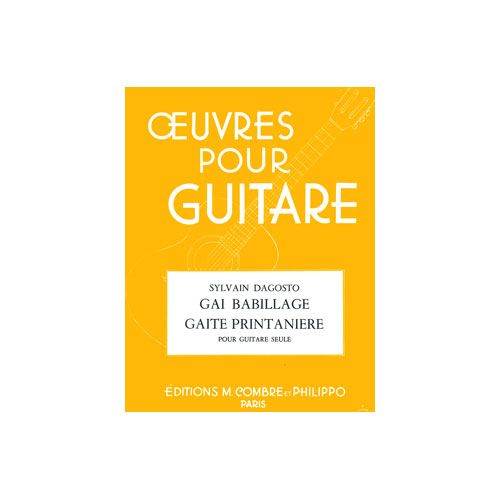 COMBRE DAGOSTO SYLVAIN - GAI BABILLAGE - GAITE PRINTANIERE - GUITARE