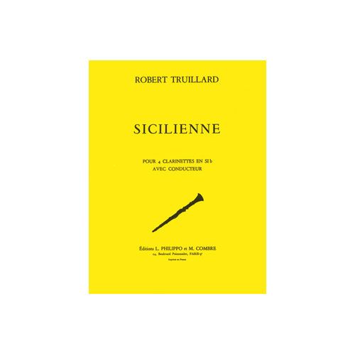 COMBRE TRUILLARD ROBERT - SICILIENNE - 4 CLARINETTES