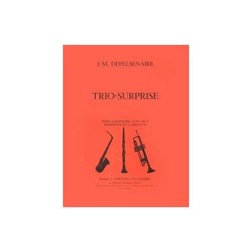 DEPELSENAIRE - TRIO SURPRISE - SAXOPHONE OU CLARINETTE OU TROMPETTE