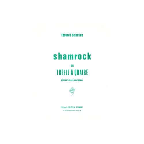  Sciortino Edouard - Shamrock Ou Trefle A Quatre Op.13 (4 Pieces Breves) - Piano