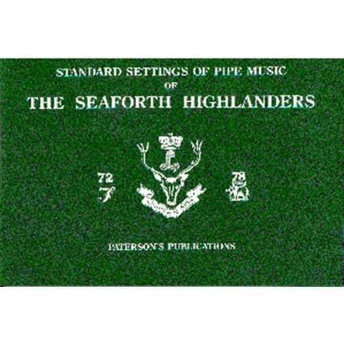 HIGHLANDERS SEAFORT - THE SEAFORTH HIGHLANDERS - STANDARD SETTINGS OF PIPE MUSIC - BAGPIPE