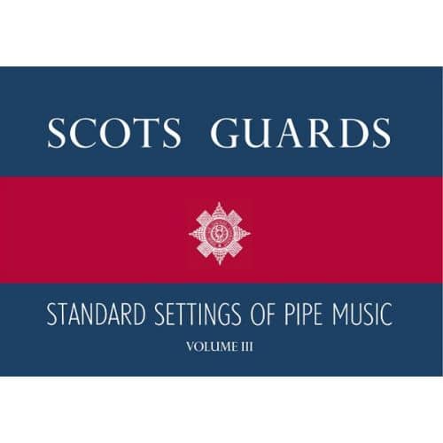 MUSIC SALES SCOTS GUARDS STANDARD SETTINGS OF PIPE MUSIC - VOLUME III - BAGPIPE