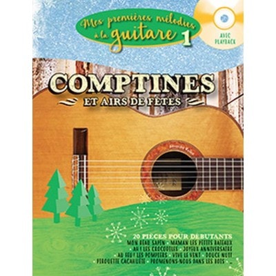 MES PREMIERES MELODIES A LA GUITARE VOL.1 - COMPTINES ET AIRS DE FETES + CD