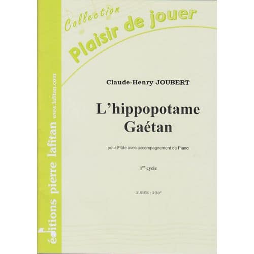JOUBERT CLAUDE-HENRY - L'HIPPOPOTAME GAETAN - FLUTE / PIANO