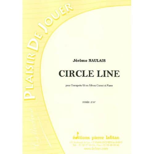 NAULAIS JEROME - CIRCLE LINE - TROMPETTE SIB OU UT, OU CORNET ET PIANO