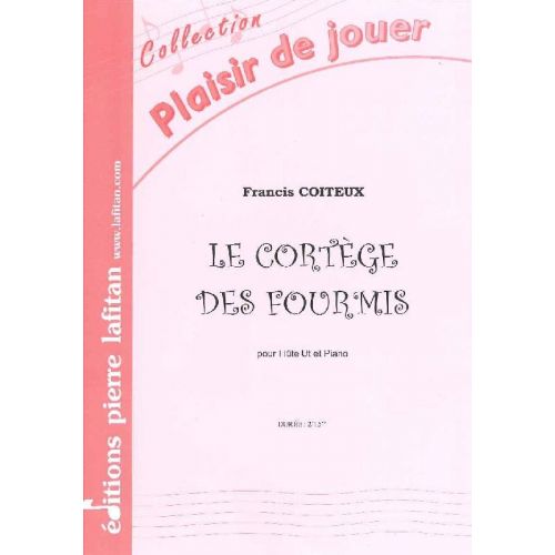 COITEUX FRANCIS - LE CORTEGE DES FOURMIS - FLUTE ET PIANO
