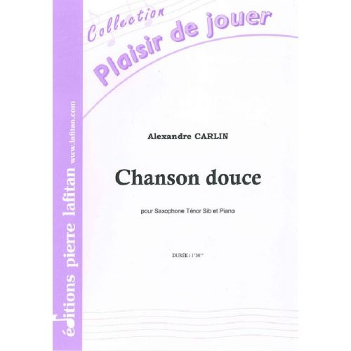 CARLIN ALEXANDRE - CHANSON DOUCE - SAXOPHONE SIB ET PIANO