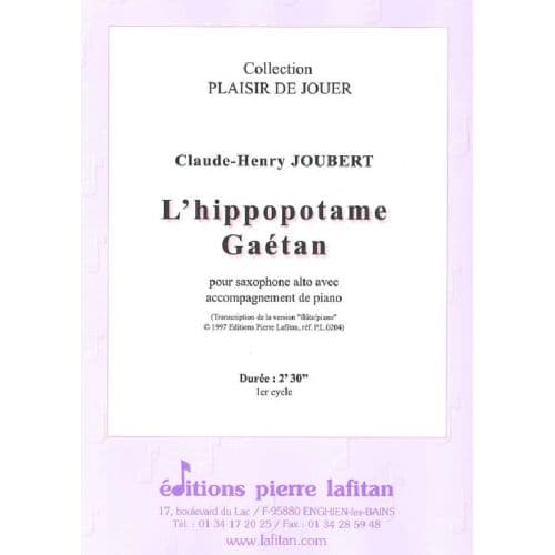 JOUBERT CLAUDE-HENRY - L'HIPPOPOTAME GAETAN - SAXOPHONE ALTO ET PIANO