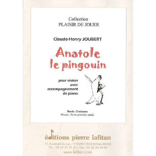 LAFITAN JOUBERT CLAUDE-HENRY - ANATOLE LE PINGOUIN - VIOLON ET PIANO