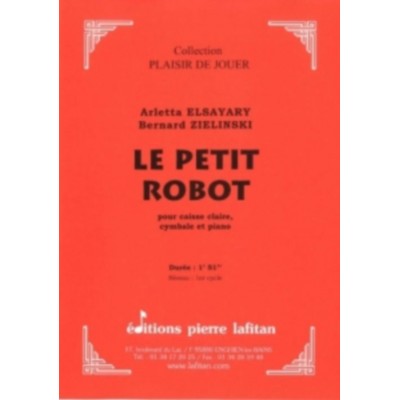 LAFITAN ELSAYARY A. & ZIELINSKI B. - LE PETIT ROBOT - CAISSE CLAIRE, CYMBALE ET PIANO