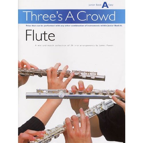 POWER JAMES - THREE'S A CROWD - JUNIOR BOOK A - FLUTE - WIND ENSEMBLE