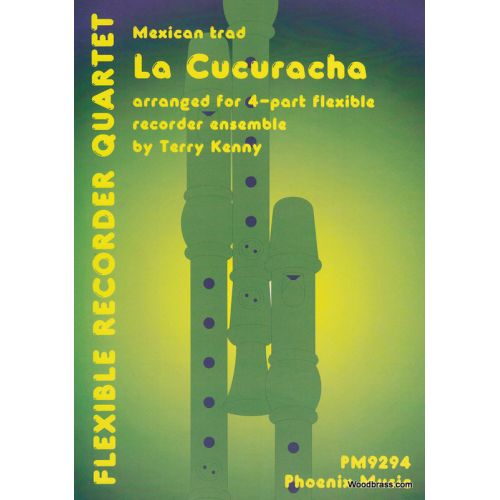 PHOENIX MUSIC KENNY T. - MEXICAN TRAD : LA CUCURACHA - QUATUOR DE FLUTES A BEC