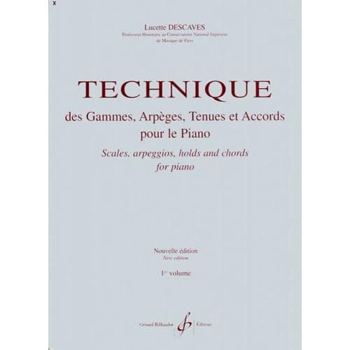 DESCAVES LUCETTE - TECHNIQUE DES GAMMES, ARPEGES, TENUES ET ACCORDS VOL.1 - PIANO