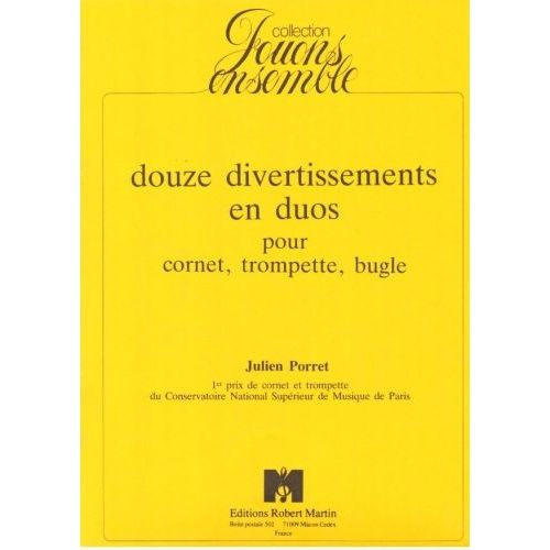 ROBERT MARTIN PORRET J. - DOUZE DIVERTISSEMENTS EN DUOS - CORNET, TROMPETTE OU BUGLE