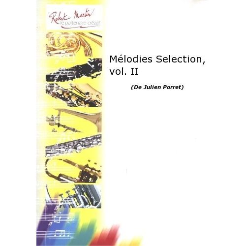 ROBERT MARTIN PORRET J. - MÉLODIES SELECTION, VOL. II