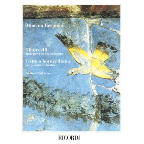 RICORDI RESPIGHI O. - GLI UCCELLI TRITTICO BOTTICELLIANO - CONDUCTEUR