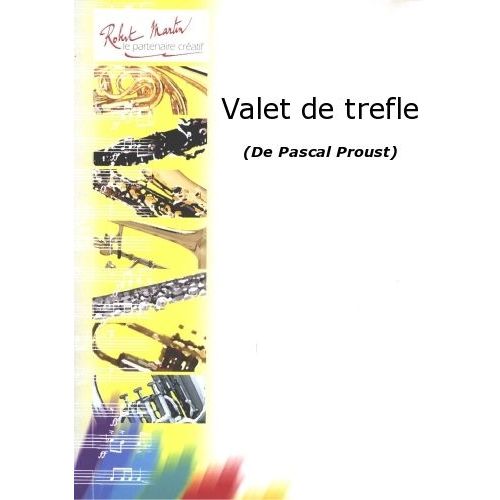 ROBERT MARTIN PROUST P. - VALET DE TREFLE