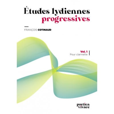 POETICA VIVACE COTINAUD FRANCOIS - ETUDES LYDIENNES PROGRESSIVES VOL.1 - CLARINETTE