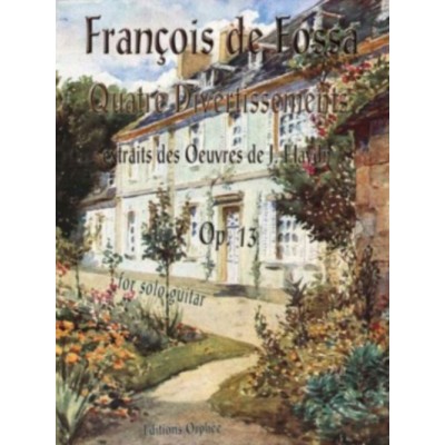  De Fossa Francois - Quatre Divertissements Extraits Des Oeuvres De J. Haydn - Guitare