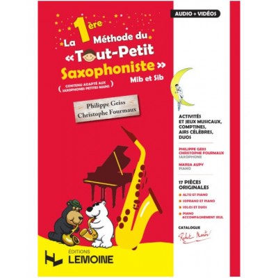 ROBERT MARTIN FOURMAUX C. & GEISS P. - LA PREMIERE METHODE DU TOUT PETIT SAXOPHONISTE