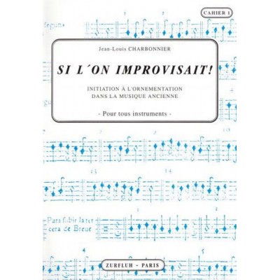 CHARBONNIER J.L. - SI L'ON IMPROVISAIT. AUGMENTER VOTRE PLAISIR EN DIMINUANT 
