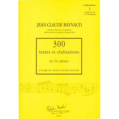 RAYNAUD J.C. - 300 TEXTES ET REALISATIONS CAHIER 1 - REALISATIONS