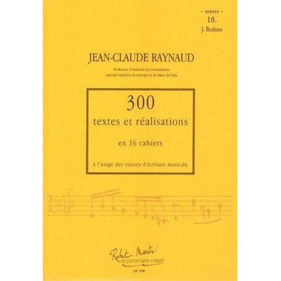 RAYNAUD J.C. - 300 TEXTES ET REALISATIONS CAHIER 10 - TEXTES