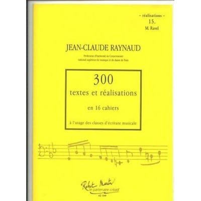 RAYNAUD J.C. - 300 TEXTES ET REALISATIONS CAHIER 15 - REALISATIONS
