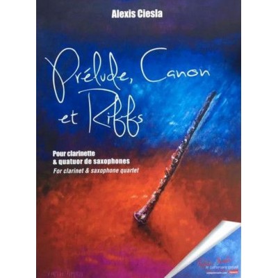 ROBERT MARTIN Robert Min Ciesla Alexis - Prelude, Canon Et Riffs Pour Clarinettes Et Quatuor De Saphones