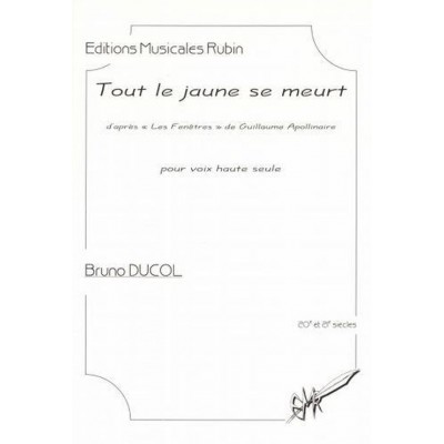 DUCOL BRUNO - TOUT LE JAUNE SE MEURT - VOIX HAUTE SEULE 