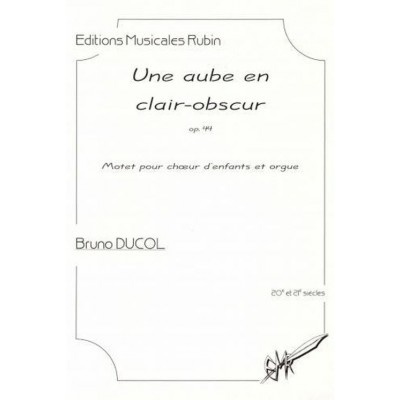EDITIONS MUSICALES RUBIN DUCOL BRUNO - UNE AUBE EN CLAIR OBSCUR