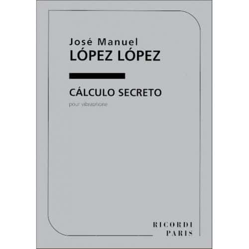 RICORDI LOPEZ LOPEZ J.M. - CALCULO SECRETO - VIBRAPHONE