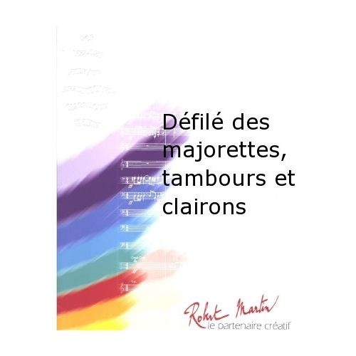 ROBERT MARTIN RUCQUOIS - DÉFILÉ DES MAJORETTES, TAMBOURS ET CLAIRONS