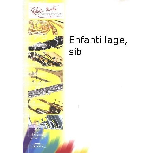 ROBERT MARTIN RUCQUOIS - ENFANTILLAGE, SIB