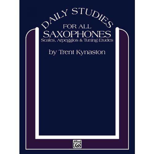 ALFRED PUBLISHING KYNASTON T. - DAILY STUDIES FOR ALL SAXOPHONES