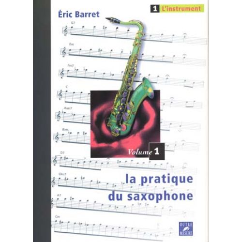 OUTRE MESURE BARRET ERIC - PRATIQUE DU SAXOPHONE VOL.1