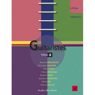 GUITARISTES VOL.2 - UNE ENCYCLOPEDIE VIVANTE DE LA GUITARE - TAB 