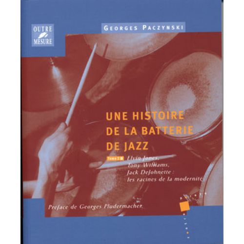 OUTRE MESURE Paczynski G. - Histoire De La Batterie De Jazz Tome.3