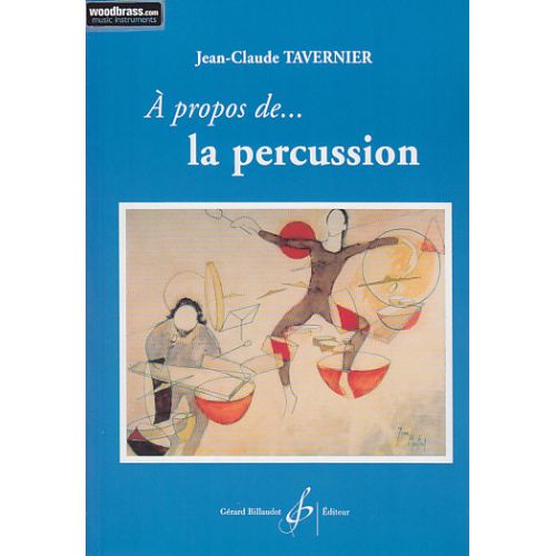 TAVERNIER JEAN-CLAUDE - A PROPOS DE LA PERCUSSION...