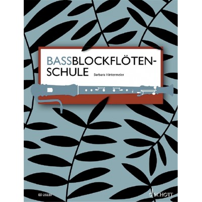 SCHOTT HINTERMEIER BARBARA - BASSBLOCKFLOTENSCHULE 