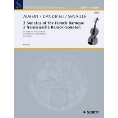 AUBERT / DANDRIEU / SENAILLE - 3 SONATAS OF THE FRENCH BAROQUE - VIOLON and PIANO