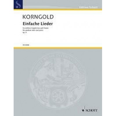 KORNGOLD E.W. - EINFACHE LIEDER OP.9 - VOIX MOYENNE and PIANO
