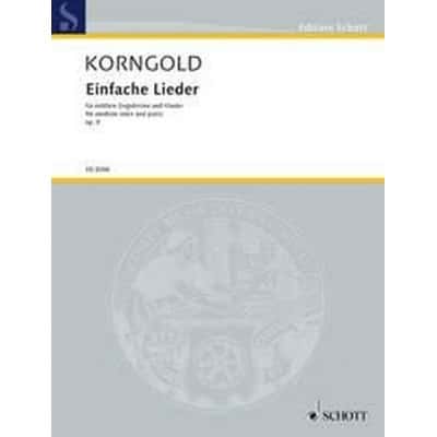 SCHOTT KORNGOLD E.W. - EINFACHE LIEDER OP.9 - VOIX MOYENNE & PIANO
