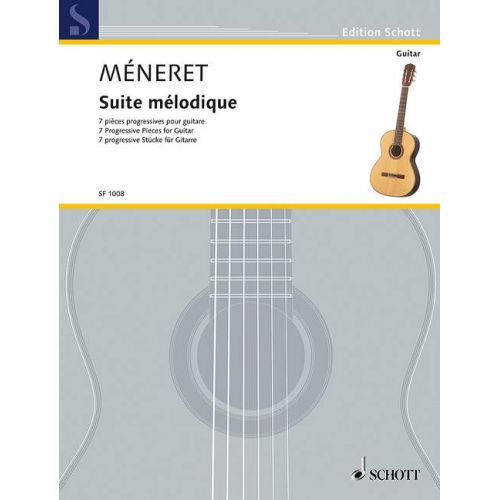SCHOTT MÉNERET L. - SUITE MÉLODIQUE - GUITARE