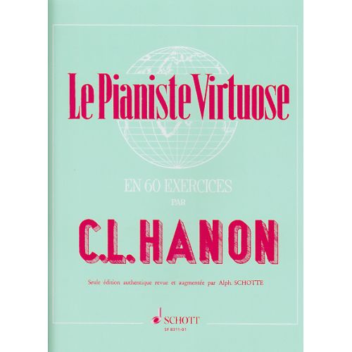SCHOTT HANON - LE PIANISTE VIRTUOSE EN 60 EXERCICES