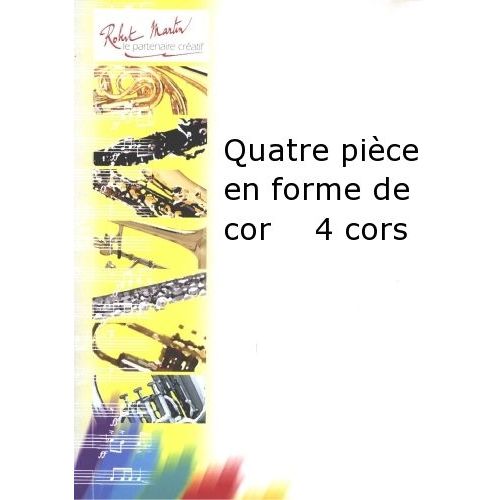 ROBERT MARTIN DEFAYE J.M. - QUATRE PIÈCE EN FORME DE COR 4 CORS