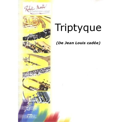 ROBERT MARTIN CADEE J.L. - TRIPTYQUE