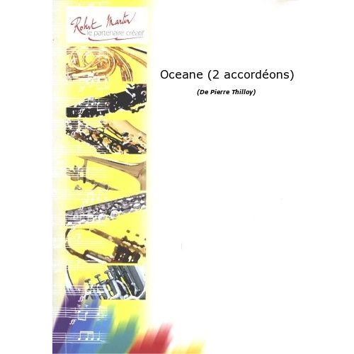 ROBERT MARTIN THILLOY P. - OCEANE (2 ACCORDÉONS)